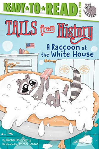 9781534405424: A Raccoon at the White House: Ready-To-Read Level 2 (Tails from History: Ready to Read, Level 2)