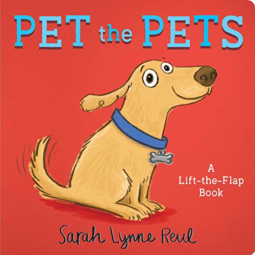 Stock image for Pet the Pets: A Lift-The-Flap Book for sale by ThriftBooks-Atlanta