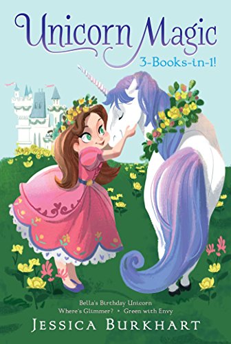 Stock image for Unicorn Magic 3-Books-In-1! : Bella's Birthday Unicorn; Where's Glimmer?; Green with Envy for sale by Better World Books: West