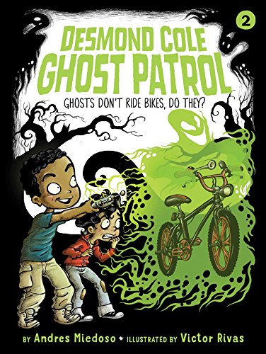 Stock image for Ghosts Don't Ride Bikes, Do They?: Volume 2 (Desmond Cole Ghost Patrol) for sale by WorldofBooks