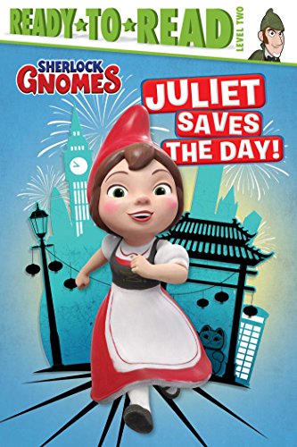 9781534410947: Juliet Saves the Day! (Sherlock Gnomes: Ready-to-Read, Level 2)