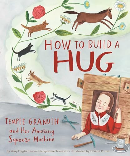 Imagen de archivo de How to Build a Hug: Temple Grandin and Her Amazing Squeeze Machine a la venta por SecondSale
