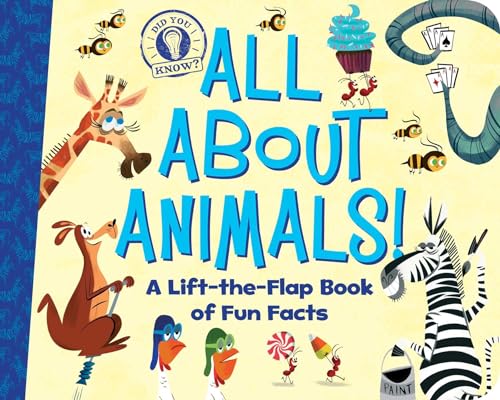 Beispielbild fr All about Animals! : A Lift-The-Flap Book of Fun Facts zum Verkauf von Better World Books