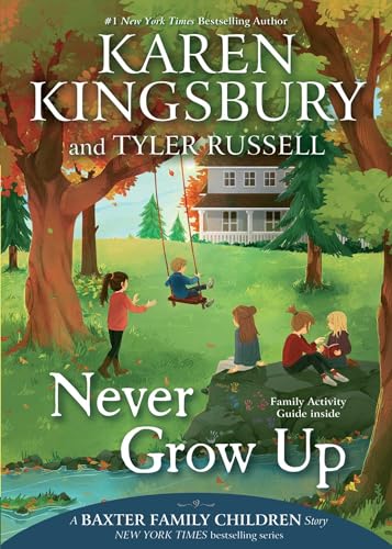 9781534412224: Never Grow Up (Baxter Family Children Story)