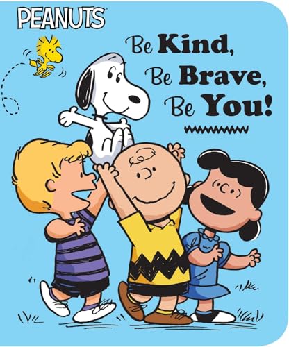 Beispielbild fr Be Kind, Be Brave, Be You! (Peanuts) zum Verkauf von Gulf Coast Books