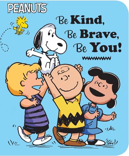 Stock image for Be Kind, Be Brave, Be You! (Peanuts) for sale by Your Online Bookstore