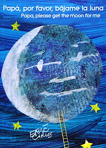 Imagen de archivo de Pap, Por Favor, Bjame la Luna (Papa, Please Get the Moon for Me) (Spanish-English Bilingual Edition) a la venta por Better World Books