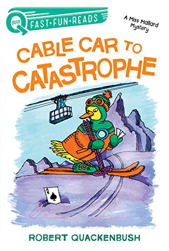 9781534414143: Cable Car to Catastrophe: A Miss Mallard Mystery: A Quix Book (Quix: Fast, Fun, Reads: Miss Mallard Mystery)