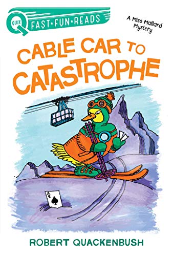 Stock image for Cable Car to Catastrophe: A QUIX Book (A Miss Mallard Mystery) for sale by Your Online Bookstore