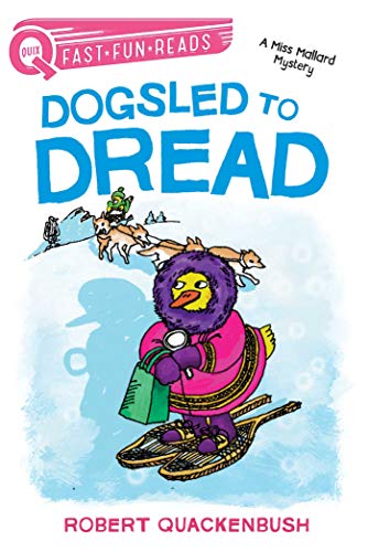 Imagen de archivo de Dogsled to Dread: A QUIX Book (A Miss Mallard Mystery) a la venta por Gulf Coast Books