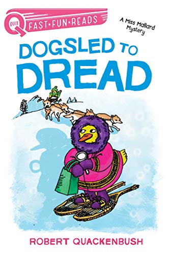 Stock image for Dogsled to Dread: A QUIX Book (A Miss Mallard Mystery) for sale by Gulf Coast Books