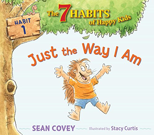 9781534415775: Just the Way I Am: Habit 1 (7 Habits of Happy Kids)