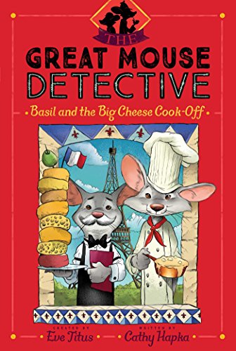 Stock image for Basil and the Big Cheese Cook-Off (6) (The Great Mouse Detective) for sale by SecondSale