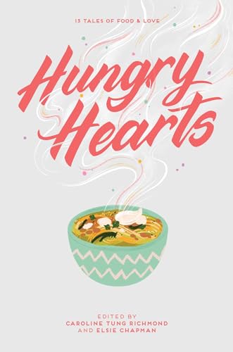 9781534421851: Hungry Hearts: 13 Tales of Food & Love