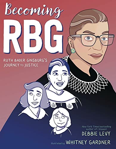 Beispielbild fr Becoming RBG: Ruth Bader Ginsburg's Journey to Justice zum Verkauf von BooksRun