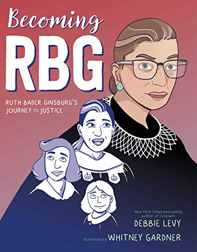 Imagen de archivo de Becoming RBG: Ruth Bader Ginsburg's Journey to Justice a la venta por BooksRun