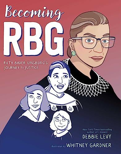 Stock image for Becoming RBG: Ruth Bader Ginsburg's Journey to Justice for sale by BooksRun