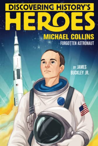 9781534424791: Michael Collins: Discovering History's Heroes: Forgotten Astronaut (Jeter Publishing)