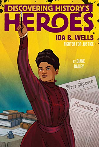Beispielbild fr Ida B. Wells : Discovering History's Heroes zum Verkauf von Better World Books