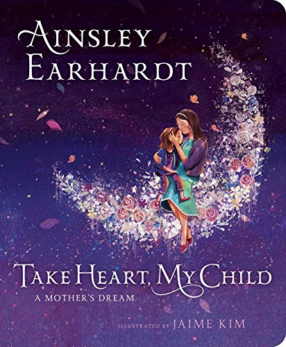 Stock image for Take Heart, My Child: A Mother's Dream for sale by SecondSale