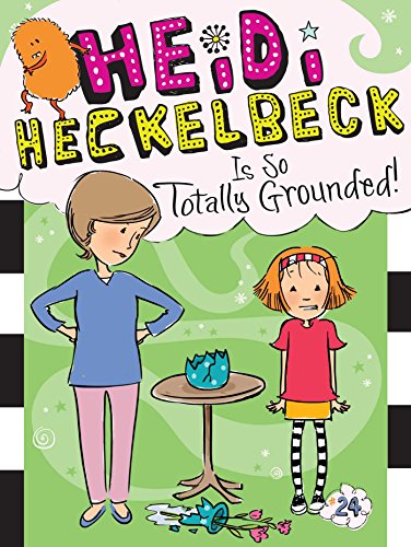 Beispielbild fr Heidi Heckelbeck Is So Totally Grounded! (24) zum Verkauf von Wonder Book