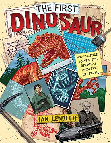 Stock image for The First Dinosaur : How Science Solved the Greatest Mystery on Earth for sale by Better World Books