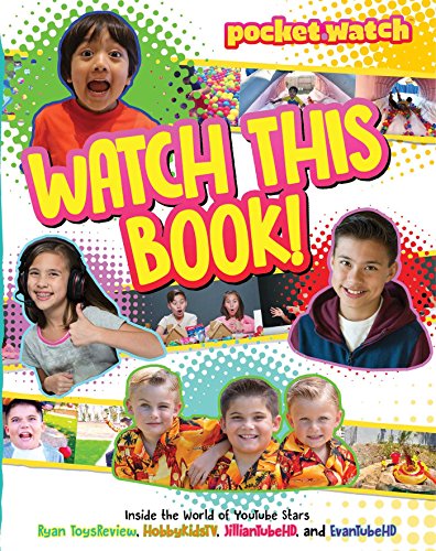 Imagen de archivo de Watch This Book!: Inside the World of YouTube Stars Ryan ToysReview, HobbyKidsTV, JillianTubeHD, and EvanTubeHD (pocket.watch) a la venta por Your Online Bookstore