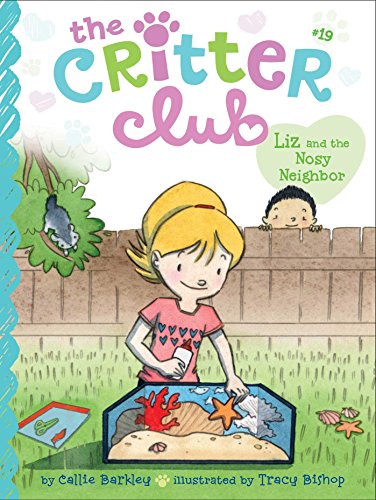 9781534429680: Liz and the Nosy Neighbor: Volume 19 (Critter Club)