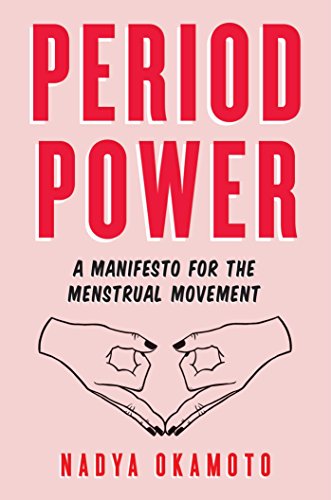 Stock image for Period Power: A Manifesto for the Menstrual Movement for sale by Ergodebooks