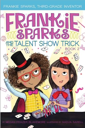 Imagen de archivo de Frankie Sparks and the Talent Show Trick (2) (Frankie Sparks, Third-Grade Inventor) a la venta por Books-FYI, Inc.