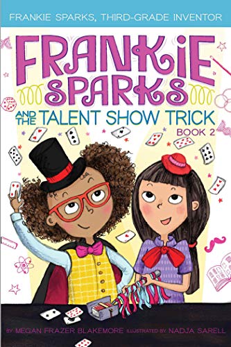 Stock image for Frankie Sparks and the Talent Show Trick (2) (Frankie Sparks, Third-Grade Inventor) for sale by BooksRun