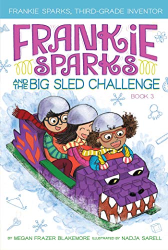 Imagen de archivo de Frankie Sparks and the Big Sled Challenge (3) (Frankie Sparks, Third-Grade Inventor) a la venta por Off The Shelf