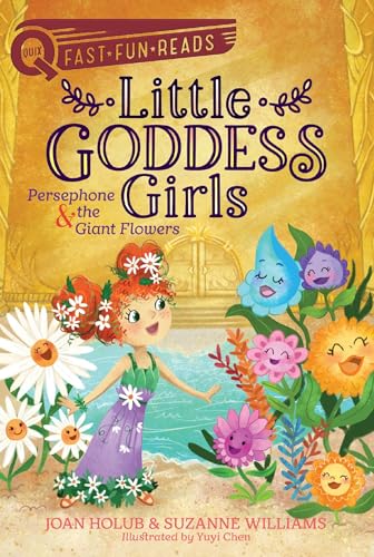 Stock image for Persephone & the Giant Flowers: A QUIX Book (2) (Little Goddess Girls) for sale by Gulf Coast Books