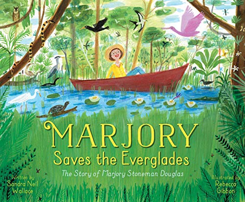 Beispielbild fr Marjory Saves the Everglades: The Story of Marjory Stoneman Douglas zum Verkauf von KuleliBooks