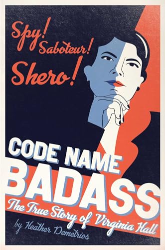 Stock image for Code Name Badass: The True Story of Virginia Hall for sale by SecondSale