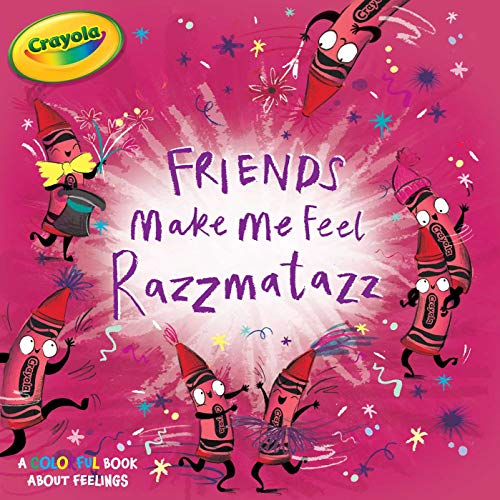 Stock image for Friends Make Me Feel Razzmatazz for sale by Better World Books