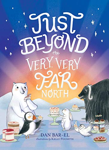 9781534433441: Just Beyond the Very, Very Far North: A Further Story for Gentle Readers and Listeners
