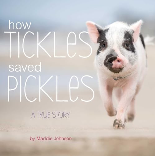 

How Tickles Saved Pickles: A True Story [Hardcover ]