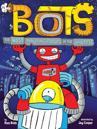 Imagen de archivo de The Most Annoying Robots in the Universe (1) a la venta por Your Online Bookstore