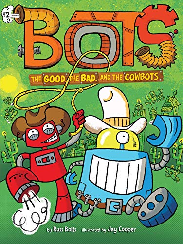 Imagen de archivo de The Good, the Bad, and the Cowbots a la venta por Better World Books