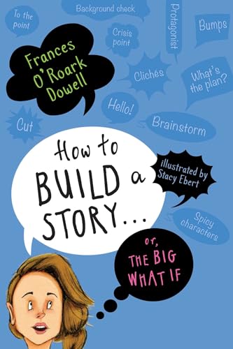 Stock image for How to Build a Story . . . Or, the Big What If for sale by St Vincent de Paul of Lane County