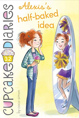 Stock image for Alexis's Half-Baked Idea (32) (Cupcake Diaries) for sale by Austin Goodwill 1101