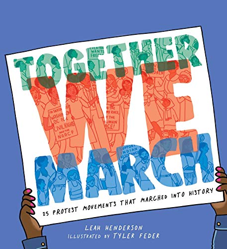 Beispielbild fr Together We March : 25 Protest Movements That Marched into History zum Verkauf von Better World Books