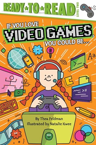 Stock image for If You Love Video Games, You Could Be.: Ready-to-Read Level 2 for sale by Jenson Books Inc