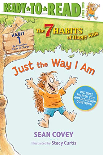 Beispielbild fr Just the Way I Am : Habit 1 (Ready-To-Read Level 2) zum Verkauf von Better World Books