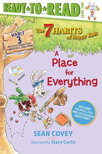 Stock image for A Place for Everything: Habit 3 (Ready-to-Read Level 2) (3) (The 7 Habits of Happy Kids) for sale by SecondSale