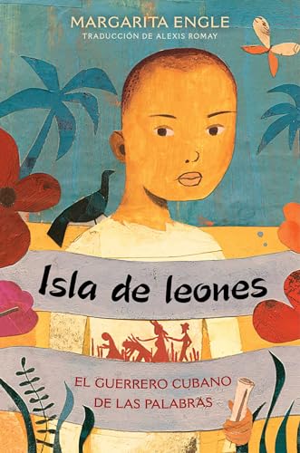 Stock image for Isla de leones (Lion Island): El guerrero cubano de las palabras (Spanish Edition) for sale by SecondSale