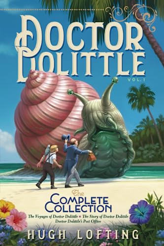 Beispielbild fr Doctor Dolittle The Complete Collection, Vol. 1: The Voyages of Doctor Dolittle; The Story of Doctor Dolittle; Doctor Dolittle's Post Office (1) zum Verkauf von SecondSale