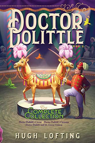 Stock image for Doctor Dolittle The Complete Collection, Vol. 2: Doctor Dolittle's Circus; Doctor Dolittle's Caravan; Doctor Dolittle and the Green Canary (2) for sale by Jenson Books Inc