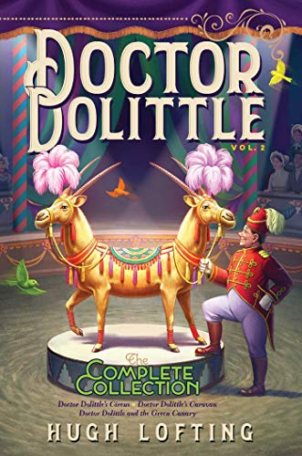 Stock image for Doctor Dolittle The Complete Collection, Vol. 2: Doctor Dolittle's Circus; Doctor Dolittle's Caravan; Doctor Dolittle and the Green Canary (2) for sale by SecondSale